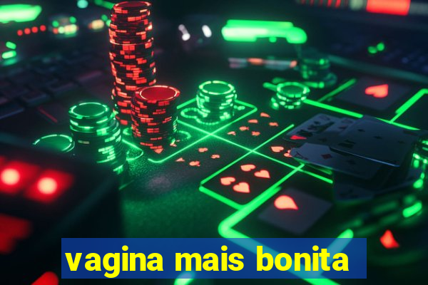 vagina mais bonita